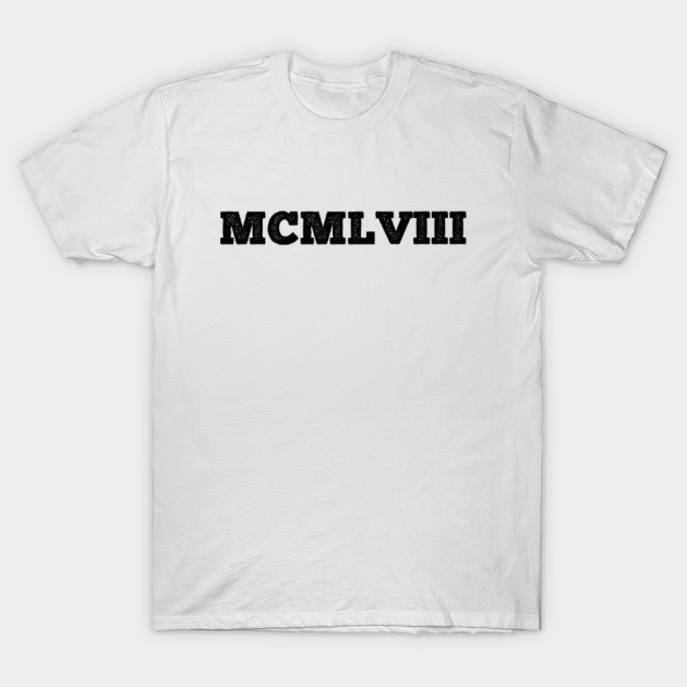 1958 Roman Numerals 1958 Roman Numerals TShirt TeePublic
